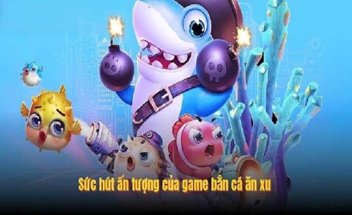 Bắn Cá Ăn Xu